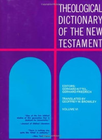 TDNT Vol. VI Ref (Pi-Rho): Theological Dictionary of the New Testament