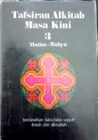 Tafsiran Alkitab Masa Kini 3 (Matius-Wahyu)