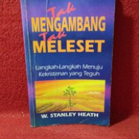 Tak Mengambang Tak Meleset: Langkah-Langkah Menuju Kekristenan yang Teguh