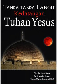 Tanda-Tanda Langit Kedatangan Tuhan Yesus  by  Jopie Rattu