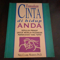 Temukan Cinta di Hidup Anda by Neil Clark Warren: 10 Prinsip untuk Memilih Pasangan Pernikahan yang Tepat