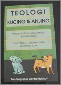 Teologi Kucing & Anjing: Mengintrospeksi Hubungan Kita Dengan Allah - Hubungan Dengan Kerinduan Untuk Kemuliaan Allah