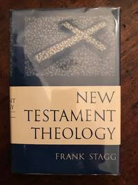 New Testament Theology (Frank Stagg)