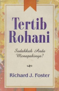 Tertib Rohani by Richard Foster:  Sudahkah anda menapakinya?