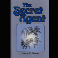 The Secret Agent   by  Howard O. Pittman