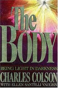 The Body - C. Colson: Being Light In Darkness