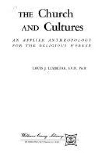 The Church And Cultures-Luzbetak1970 (An Applied Anthropology for the Religious Worker)
