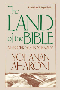 The Land of the Bible - A Historical Geography