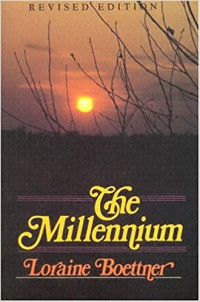 The Millennium   by  Loraine Boettner   Revised ed.