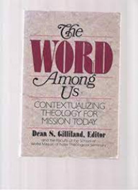 The Word Among Us (Contextualizing Theology For Mission Today)