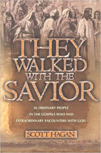 20 orang biasa dalam kitab-kitab Injil Yang Mengalami Perjumpaan Luar Biasa Dengan Allah (They Walked With the Savior)