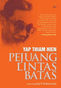 Yap Thiam Hien by Josef P. Widyatmadja: Pejuang Lintas Batas