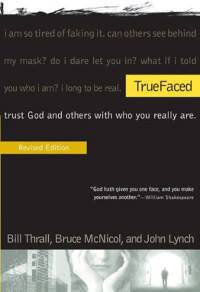 True Faced: Trust God and Others with Who You Really are