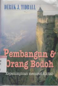 Pembangun & Orang Bodoh-D.J. Tidball:  Kepemimpinan menurut Alkitab