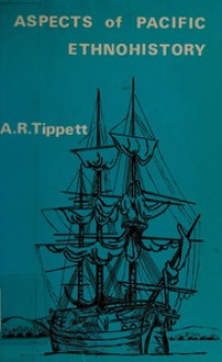 Aspects of Pacific Ethnohistory-A.R. Tippett