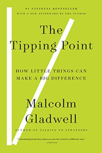 The Tipping Point - M. Gladwell: How Little Things Can Make a Big Difference