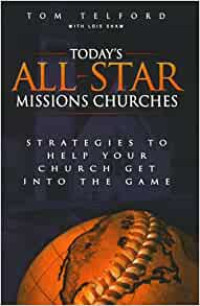 Today's All-Star Missions Churches-Tom Telford: Strategies to help your church get into the game