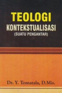 Teologi Kontekstualisasi - Y. Tomatala (Suatu Pengantar) ed. revisi