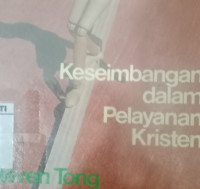 Keseimbangan dalam Pelayanan Kristen  by Stephen Tong