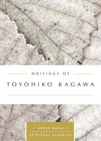 Writings of Toyohiko Kagawa - K.B. Topliffe, ed.: Upper Room Spiritual Classics