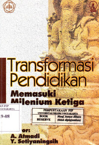 Transformasi Pendidikan-A.Atmadi, ed.: Memasuki Milenium Ketiga