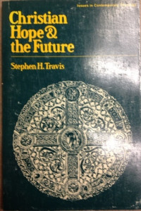 Christian Hope and The Future - S.H. Travis