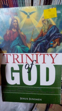 Trinity of God: Jawaban terhadap Buku Menjawab Doktrin Tritunggal oleh Frans Donald