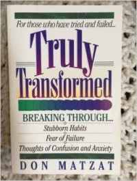 Truly Transformed by Don Matzat: For Those Who Have Tried and Failed