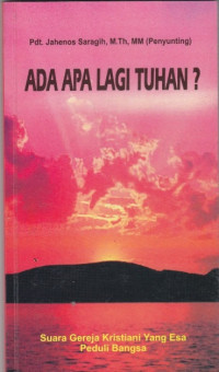 Ada Apa Lagi Tuhan? by Jahenos Saragih (Suatu Rangkaian Pergumulan yang Beruntun)