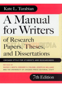 A Manual for Writers (Ref) Turabian: of Research Papers, Theses, and Dissertations: Chicago Styles for Students and Researchers 7th Edition