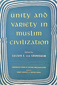 Unity and Variety in Muslim Civilization-von Grunebaum, ed.