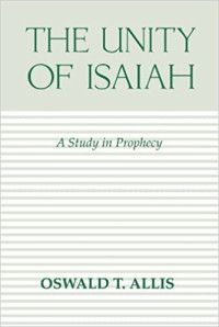 The Unity of Isaiah: A Study in Prophecy