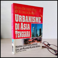 Urbanisme di Asia Tenggara - H.D. Evers: Makna dan Kekuasaan dalam Ruang-ruang Sosial