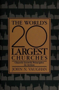 The World's 20 Largest Churches-J.N. Vaughan: Church Growth Principles in Action