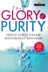 Hidup Lurus dalam Masyarakat Bengkok by Agus Vianus  (The Glorify of Purity)
