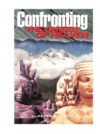 Confronting The Queen Of Heaven - C.Peter Wagner