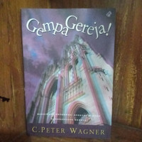 Gempa Gereja by C. Peter Wagner: Bagaimana Reformasi Apostolik Baru Mengguncang Gereja