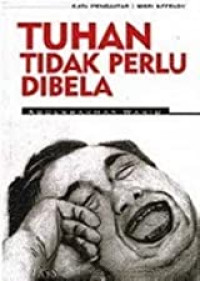 Tuhan Tidak Perlu Dibela- Abdurrahman Wahid