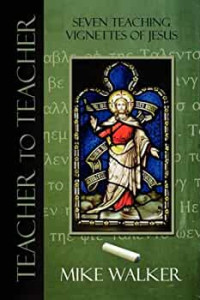 Teacher to Teacher: Seven Teaching Vignettes of Jesus