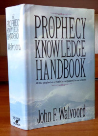 Prophecy Knowledge Handbook (Ref-J..F. Walvoord)