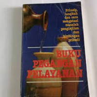 Buku Pegangan Pelayanan by C.G. Ward: Prinsip, langkah dan cara mengatasi masalah penginjilan dan hubungan pribadi