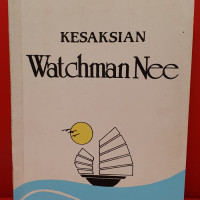 Kesaksian Watchman Nee  by K.H. Weigh