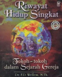 Riwayat Hidup Singkat (FD Wellem) Tokoh-tokoh dalam Sejarah Gereja
