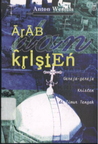 Arab dan Kristen-A. Wessels: Gereja-gereja Kristen di Timur Tengah