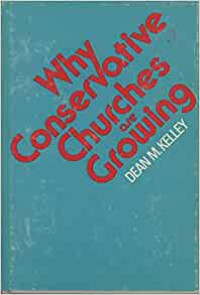 Why Conservative Churches are Growing-D.M. Kelley