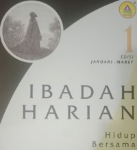 Ibadah Harian 1  by Bambang H. Widjaja edisi Jan-Mar: Hidup Bersama Tuhan Setiap Hari