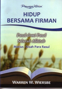 Hidup Bersama Firman: Pasal demi Pasal seluruh Alkitab (Kejadian-Ulangan)