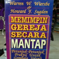 Memimpin Gereja Secara Mantap by Wiersbe: Petunjuk-Petunjuk Praktis untuk Gembala Sidang