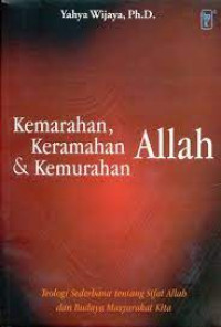 Kemarahan, Keramahan & Kemurahan Allah: Teologi Sederhana tentang Sifat Allah dan Budaya Masyarakat Kita
