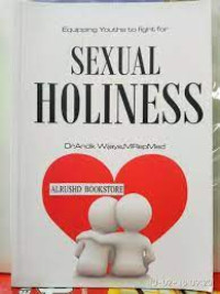Sexual Holiness Vol 4 by Andik Wijaya: Youths Equipping  to fight for